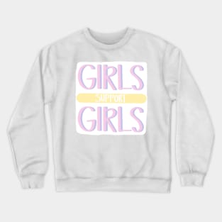 Girls Support Girls Crewneck Sweatshirt